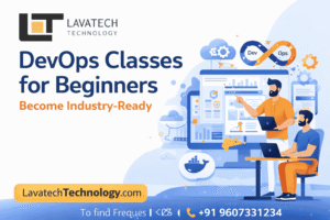 DevOps Classes in Pune Karve Nagar for beginners by Lavatech Technology, showcasing industry-ready DevOps training with cloud, automation, and real-time projects.