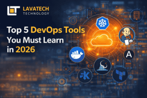Top 5 DevOps tools to learn in 2026 – Docker, Kubernetes, Jenkins, Terraform, and Ansible by Lavatech Technology