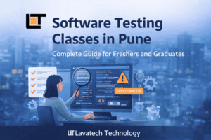 Software Testing Classes in Pune by Lavatech Technology showing professional software testing training with real-time tools, hands-on practice, and industry-focused learning for freshers and graduates.