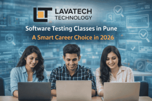 Software Testing Classes in Pune by Lavatech Technology showing students learning software testing skills for a smart IT career in 2026