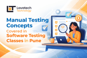 Manual testing concepts covered in software testing classes in Pune illustrated with Lavatech Technology logo, showing a tester reviewing test cases on a computer screen.