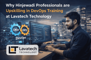 Hinjewadi IT professional upskilling through DevOps Training in Hinjewadi at Lavatech Technology, showcasing DevOps tools, cloud infrastructure, and automation concepts.