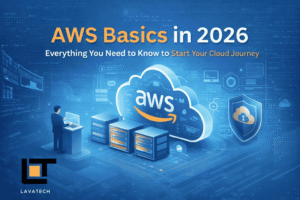 AWS Basics in 2026 cloud computing illustration with AWS services, servers, security icons, and Lavatech Technology logo
