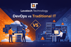 DevOps vs Traditional IT comparison illustration with Lavatech Technology logo showing collaborative cloud-based DevOps on one side and traditional server-based IT on the other.